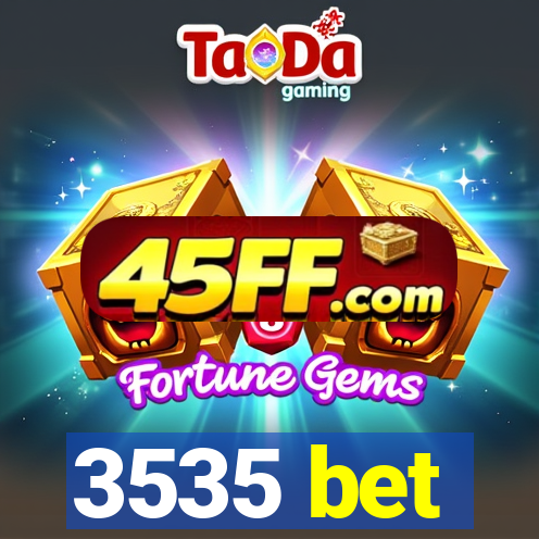 3535 bet